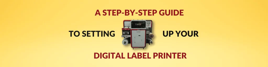 Guide To Setting Up Your Digital Label Printer