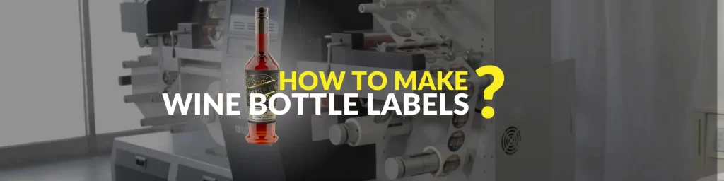 How to Make Wine Bottle Labels
