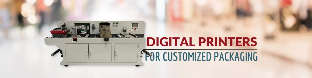 Digital Printers for Personalized Packaging