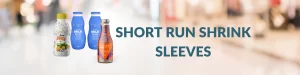 Short Run Shrink Sleeves